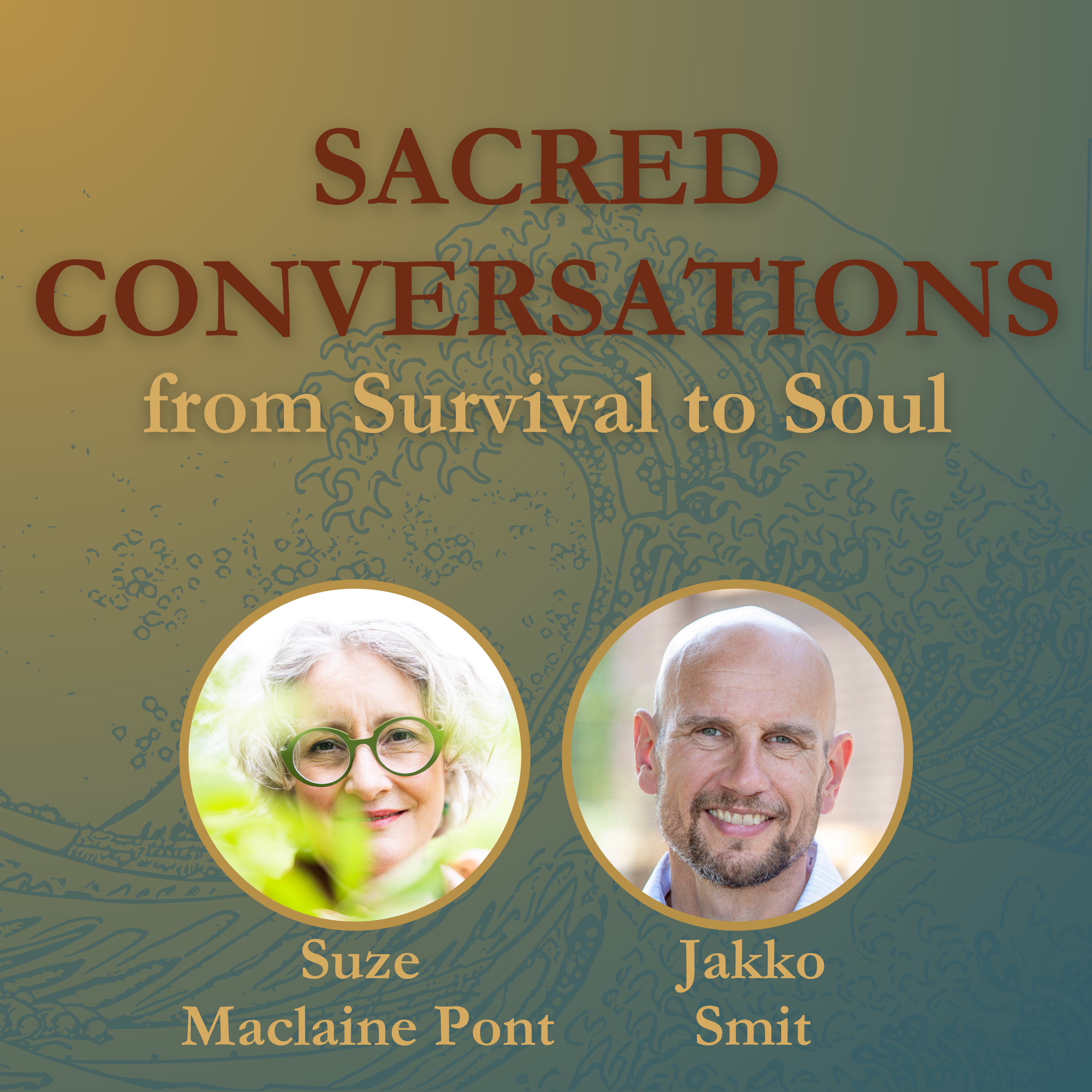Sacred Conversations - From Survival to Soul in Everyday Life with Suze Maclaine Pont - Real, embodied conversations with Suze & Jaco about trauma, God, grief, and coming home to your soul